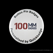 100mm (4 inch) Custom Pin Badges