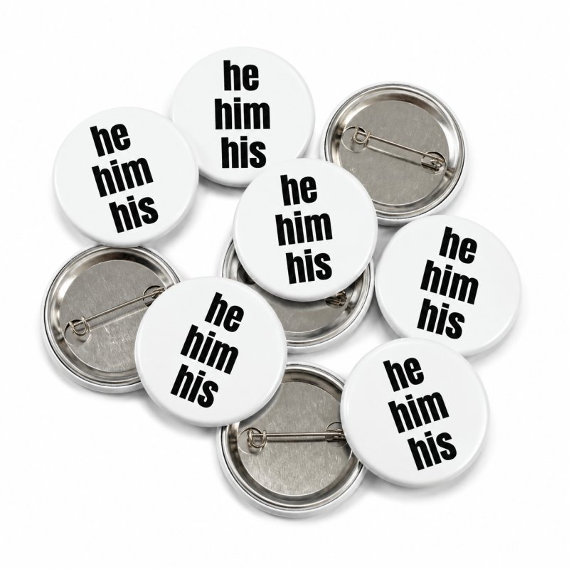 Pronoun - he him his Button Pin Badge