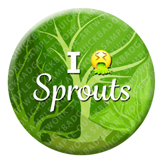 I Hate Sprouts Button Pin Badge