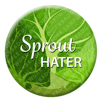 Sprout Hater Button Pin Badge