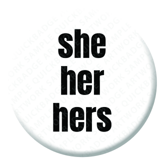 Pronoun - she her hers Button Pin Badge