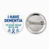 I have dementia button pin badge
