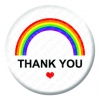Rainbow Thank you Button Pin Badge