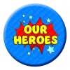 Our Heroes Button Pin Badge