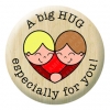 A big HUG Button Pin Badge