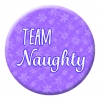 Team Naughty Button Pin Badge