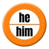 Pronoun - he him Button Pin Badge