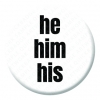 Pronoun - he him his Button Pin Badge