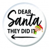 Dear Santa Button Pin Badge